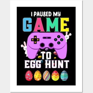 I Paused My Game To Egg Hunt Easter Funny Gamer Boys Kids Posters and Art